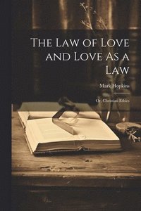 bokomslag The Law of Love and Love As a Law