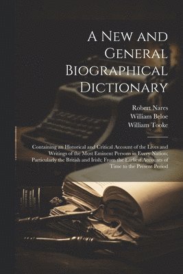 William Beloe, William Tooke, Robert Nares - New and General Biographical Dictionary, Häftad