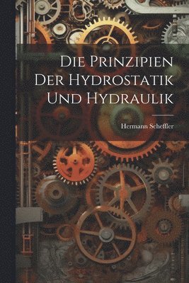 Die Prinzipien der Hydrostatik und Hydraulik 1