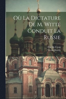 bokomslag O La Dictature De M. Witte Conduit La Russie