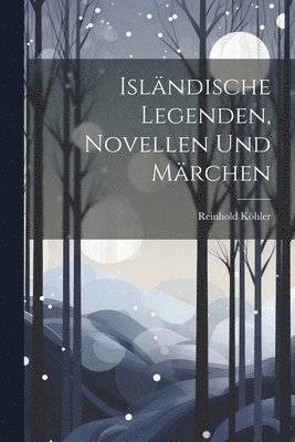 bokomslag Islndische Legenden, Novellen Und Mrchen