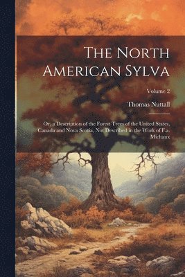 bokomslag The North American Sylva