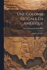 bokomslag Une Colonie Fodale En Amrique