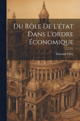 Du Rle De L'tat Dans L'ordre conomique 1