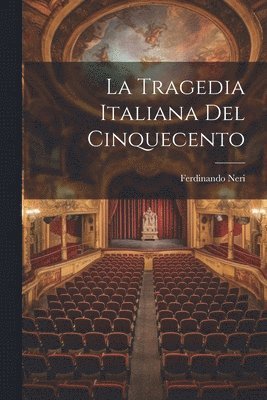 bokomslag Tragedia Italiana Del Cinquecento