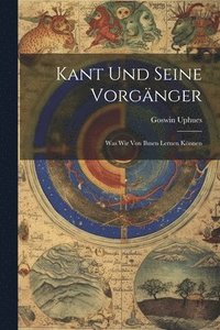 bokomslag Kant Und Seine Vorgnger