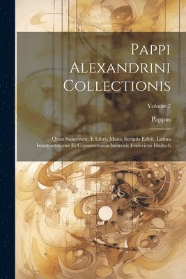 Pappus - Pappi Alexandrini Collectionis, Häftad
