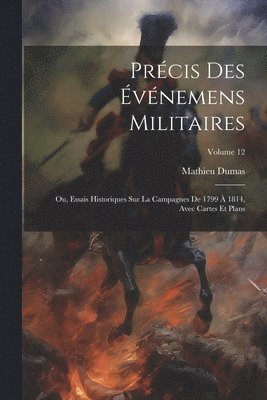 Mathieu Dumas - Précis Des Événemens Militaires, Häftad