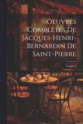 bokomslag Oeuvres Complètes De Jacques-Henri-Bernardin De Saint-Pierre; Volume 9