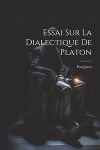 bokomslag Essai Sur La Dialectique De Platon