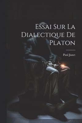 bokomslag Essai Sur La Dialectique De Platon