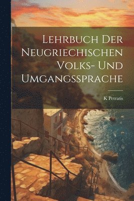 bokomslag Lehrbuch Der Neugriechischen Volks- Und Umgangssprache