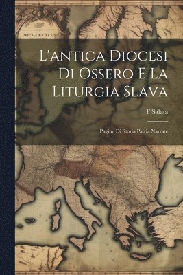 bokomslag L'antica Diocesi Di Ossero E La Liturgia Slava