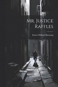 bokomslag Mr. Justice Raffles