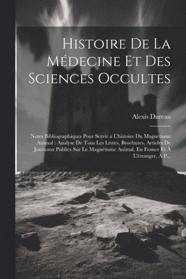 Histoire De La Mdecine Et Des Sciences Occultes 1