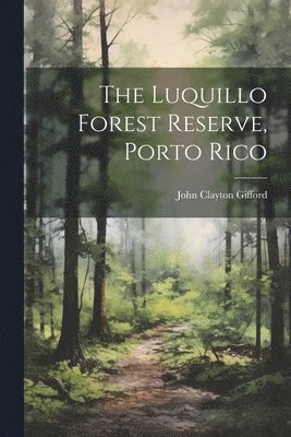 The Luquillo Forest Reserve, Porto Rico 1