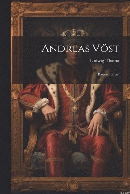 Ludwig Thoma - Andreas Vöst, Häftad