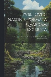 bokomslag Pvbli Ovidi Nasonis. Poemata Qvaedam Excerpta