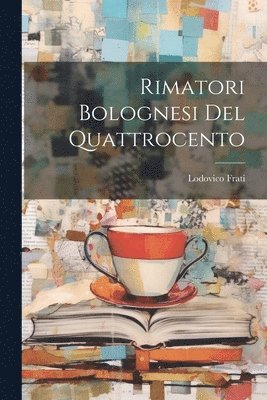 bokomslag Rimatori Bolognesi Del Quattrocento