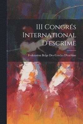 III Congrs International D'escrime 1
