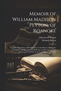 bokomslag Memoir of William Madison Peyton, of Roanoke