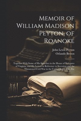 bokomslag Memoir of William Madison Peyton, of Roanoke