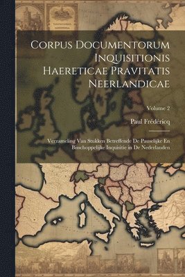 bokomslag Corpus Documentorum Inquisitionis Haereticae Pravitatis Neerlandicae