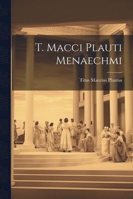 bokomslag T. Macci Plauti Menaechmi