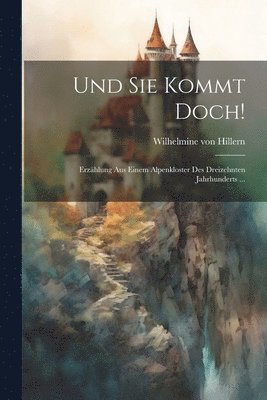 Wilhelmine Von Hillern - Und Sie Kommt Doch!, Häftad