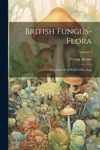 bokomslag British Fungus-Flora