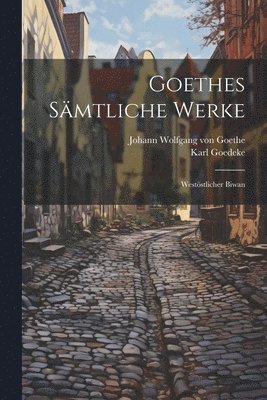 Johann Wolfgang Von Goethe, Karl Goedeke, Johann Wolfgang von Goethe - Goethes Sämtliche Werke, Häftad