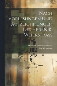 bokomslag Nach Vorlesungen Und Aufzeichnungen Des Herrn K. Weierstrass