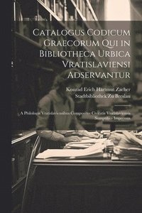 bokomslag Catalogus Codicum Graecorum Qui in Bibliotheca Urbica Vratislaviensi Adservantur