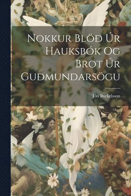 Nokkur Bl r Hauksbk Og Brot r Gumundarsgu 1