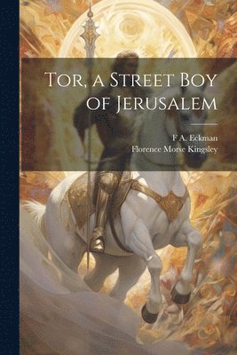 Tor, a Street Boy of Jerusalem 1