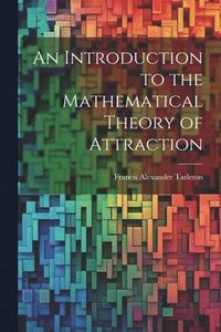 bokomslag An Introduction to the Mathematical Theory of Attraction
