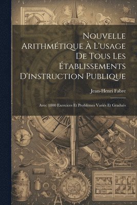 Nouvelle Arithmtique  L'usage De Tous Les tablissements D'instruction Publique 1