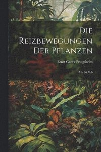 bokomslag Die Reizbewegungen Der Pflanzen