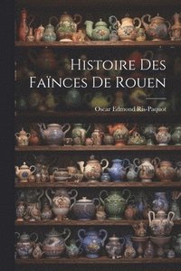 bokomslag Histoire Des Fances De Rouen