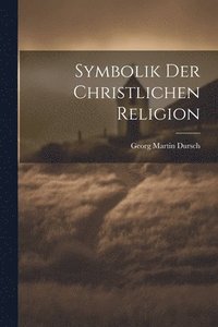 bokomslag Symbolik Der Christlichen Religion