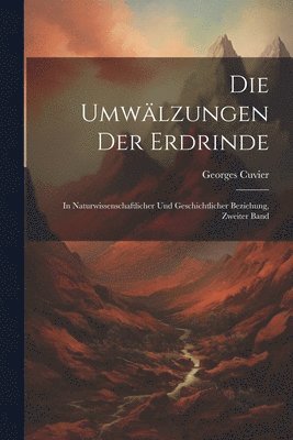 Georges Cuvier - Umwälzungen Der Erdrinde, Häftad