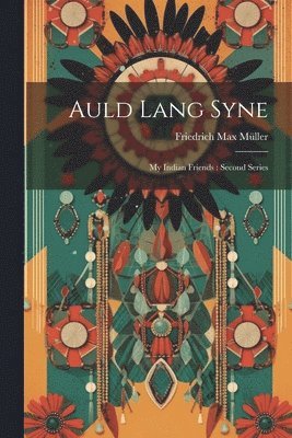 Friedrich Max Müller - Auld Lang Syne, Häftad
