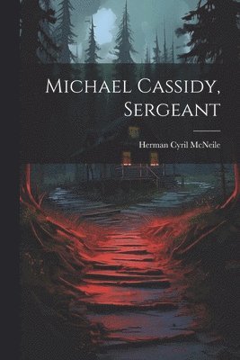 Michael Cassidy, Sergeant 1