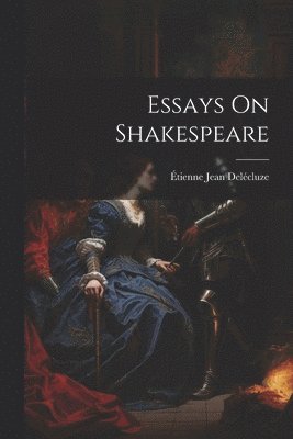 bokomslag Essays On Shakespeare