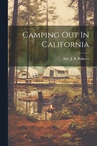 bokomslag Camping Out In California