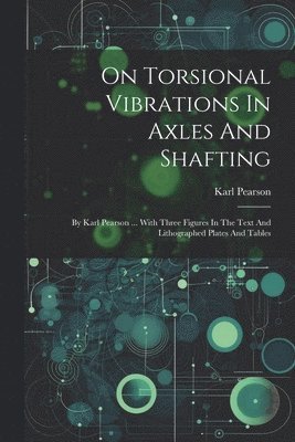 On Torsional Vibrations In Axles And Shafting 1