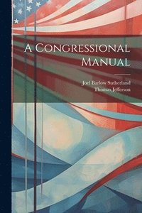 bokomslag A Congressional Manual