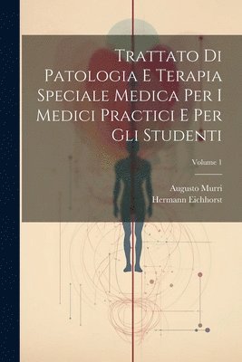 bokomslag Trattato Di Patologia E Terapia Speciale Medica Per I Medici Practici E Per Gli Studenti; Volume 1