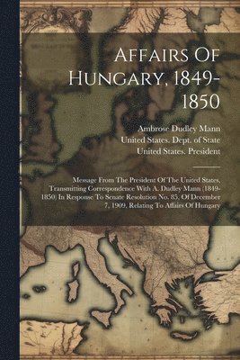 Affairs Of Hungary, 1849-1850 1