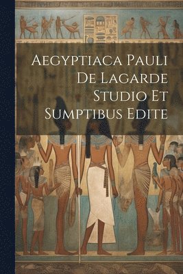 Aegyptiaca Pauli De Lagarde Studio Et Sumptibus Edite 1